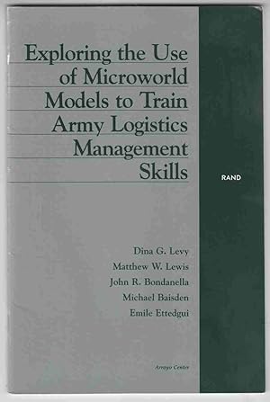 Seller image for Exploring the Use of Microworld Models to Train Army Logistics Management Skills for sale by Riverwash Books (IOBA)