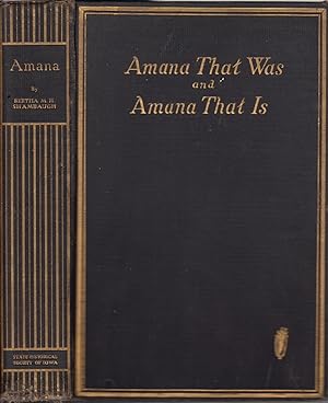 Imagen del vendedor de Amana That Was And Amana That Is a la venta por Jonathan Grobe Books