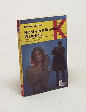 Imagen del vendedor de Nicht ein Krnchen Wahrheit / Emma Lathen a la venta por Versandantiquariat Buchegger
