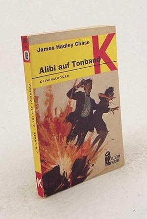 Seller image for Alibi auf Tonband : Kriminalroman / James Hadley Chase [Aus d. Engl. bers. von E. u. W. W. Elwenspoek] for sale by Versandantiquariat Buchegger