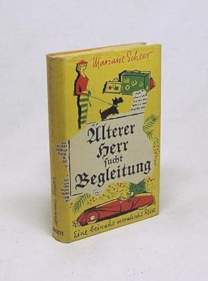 Seller image for lterer Herr sucht Begleitung : Eine beinahe moralische Reise / Mariane Scheer for sale by Versandantiquariat Buchegger