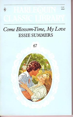 Come Blossom-Time, My Love (Harlequin Classic Library #67)