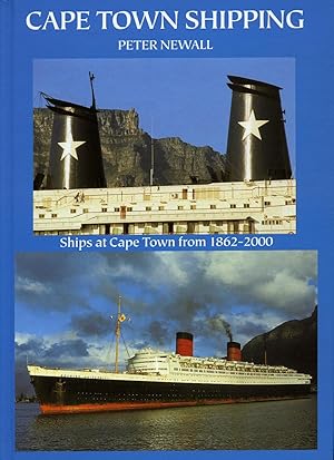 Imagen del vendedor de Cape Town Shipping: Ships at Cape Town From 1862-2000 [Signed] a la venta por Little Stour Books PBFA Member