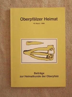 Oberpfälzer Heimat. 43. Band - 1999. Beiträge zur Heimatkunde der Oberpfalz.