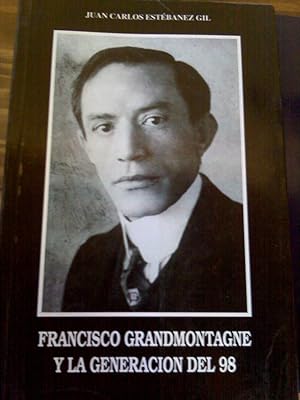 Francisco Grandmontagne y La Generación Del 98