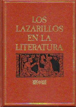 Seller image for LOS LAZARILLOS EN LA LITERATURA. VIDA DE LAZARILLO DE TORMES. VIDA DE LAZARILLO DE TORMES, de Hernando de Luna. EL LAZARILLO DE MANZANARES, de Juan Corts de Tolosa. Introduccin de. for sale by angeles sancha libros