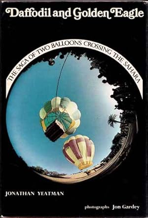 Imagen del vendedor de Daffodil and Golden Eagle: The Saga of Two Balloons Crossing the Sahara a la venta por Adelaide Booksellers