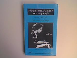 Micheline Ostermeyer ou la vie partagée. Pianiste concertiste et triple médaillée olympique