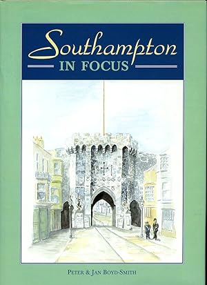 Seller image for Southampton in Focus for sale by Little Stour Books PBFA Member