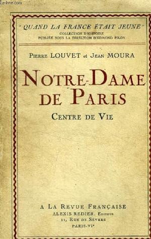 Image du vendeur pour Notre-Dame de Paris Centre de vie Collection "Quand la France tait jeune" mis en vente par Le-Livre