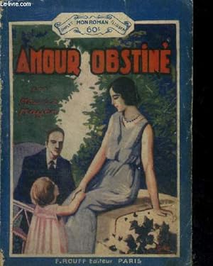 Imagen del vendedor de Amour obstin a la venta por Le-Livre