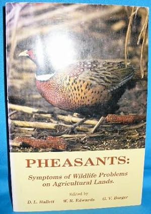 Image du vendeur pour Pheasants: Symptoms of Wildlife Problems on Agricultural Lands mis en vente par Alhambra Books
