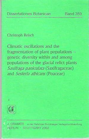 Imagen del vendedor de Climatic Oscillations and the Fragmentation of Plant Populations - Genetic Diversity Within and Among Populations of the Glacial Relict Plants Saxifraga paniculata (Saxifragaceae) and Sesleria albican (Poaceae) a la venta por Mike's Library LLC