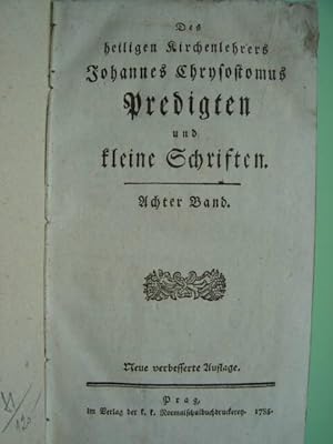 Bild des Verkufers fr Des heiligen Kirchenlehrers Johannes Chrysostomus Predigten und kleine Schriften. Achter Band. Mit Titevignette nebst Textanfangs- und -schlussvignette in Kupfer. zum Verkauf von Antiquariat Tarter, Einzelunternehmen,