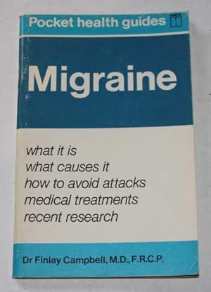 Migraine ; What it is, What Causes it, How to Avoid Attacks, Medical Treatments, Recent Research