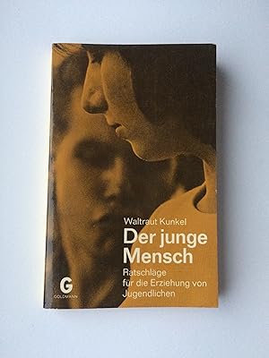 Der junge Mensch. Ratschläge für die Erziehung von Jugendlichen (Goldmanns Gelbe Taschenbücher, B...