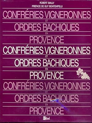 Confréries Vigneronnes et Ordres Bachiques en Provence