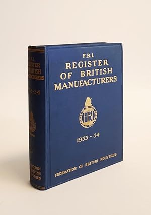 Bild des Verkufers fr F.B.I. Register of British Manufacturers. 13th Annual Edition: 1933-1934. zum Verkauf von erlesenes  Antiquariat & Buchhandlung