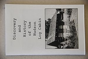 Seller image for Discovery and History of the Hudson Log Cabin for sale by Lee Booksellers