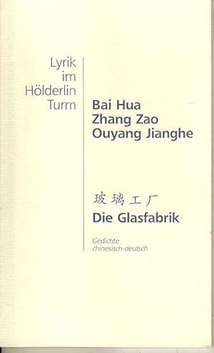 Imagen del vendedor de Die Glasfabrik Gedichte Chinesisch - Deutsch a la venta por Joy Norfolk, Deez Books