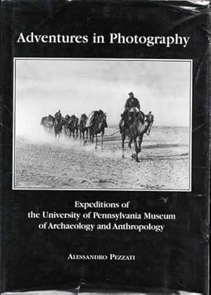 Seller image for Adventures in Photography: Expeditions of the University of Pennsylvania Museum of Archaeology and Anthropology for sale by Adelaide Booksellers