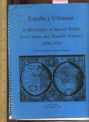 Seller image for Espana y Ultramar : a Miscellany of Sacred Works from Spain and Spanish America 1500 to 1680 [critical Practical Study ; Review Reference ; Biographical Details ; in Depth research] for sale by GREAT PACIFIC BOOKS