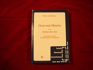 Geist und Materie. Teil I - Denker alter Zeit. Ein Streifzug durch die Naturphilosophie der Verga...