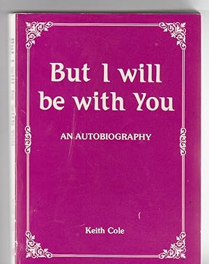 BUT I WILL BE WITH YOU. An Autobiography
