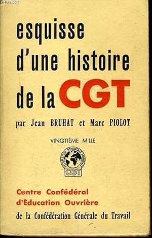 Seller image for ESQUISSE D'UNE HISTOIRE DE LA CGT for sale by Le-Livre