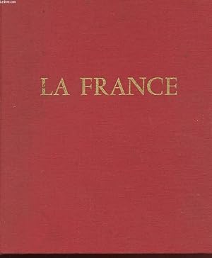 Bild des Verkufers fr LA FRANCE UN PORTRAIT EN COULEURS. PARIS ET LES PROVINCES PAR D'EMINENTS ECRIVAINS. zum Verkauf von Le-Livre