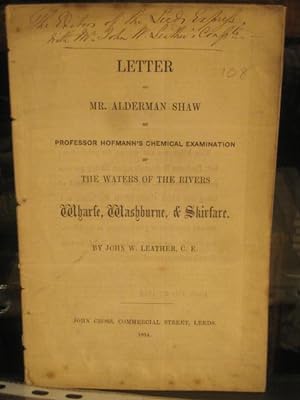Leeds Ephemera - Letter to Mr.Alderman Shaw on Professor Hofmann's Chemical Examination of the Wa...