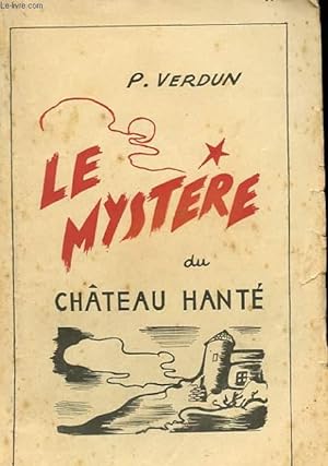 Imagen del vendedor de LE MYSTERE DU CHATEAU HANTE a la venta por Le-Livre