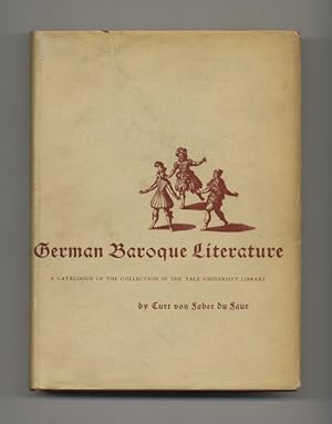 German Baroque Literature: A Catalogue of the Collection in the Yale University Library and Germa...