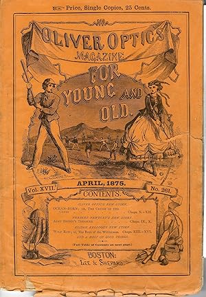 OLIVER OPTIC'S MAGAZINE. FOR YOUNG AND OLD. APRIL, 1875. VOL. XVII. NO. 261