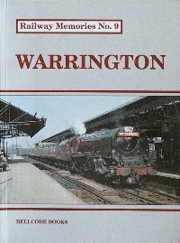 RAILWAY MEMORIES No.9 - WARRINGTON