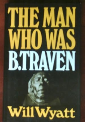 Image du vendeur pour The Man Who Was B. Traven mis en vente par Canford Book Corral