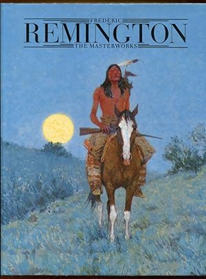 Bild des Verkufers fr Frederic Remington: The Masterworks zum Verkauf von Dearly Departed Books