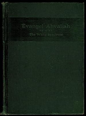 EVANGEL AVALLAH; Or, The White Spectrum. A Novel. Whose Incidents are Linked Together by a Chain ...