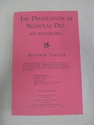 Imagen del vendedor de The Dissolution of Nicholas Dee: His Researches (uncorrected proof) a la venta por Atlantic Bookshop