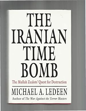Imagen del vendedor de THE IRANIAN TIME BOMB: The Mullah Zealots' Quest For Destruction. a la venta por Chris Fessler, Bookseller