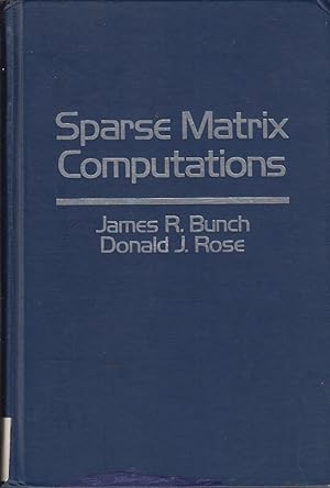 Seller image for Sparse Matrix Computations: Proceedings Of The Symposium On Sparse Matrix Computations At Argonne National Laboratory On September 9-11, 1975 for sale by Jonathan Grobe Books