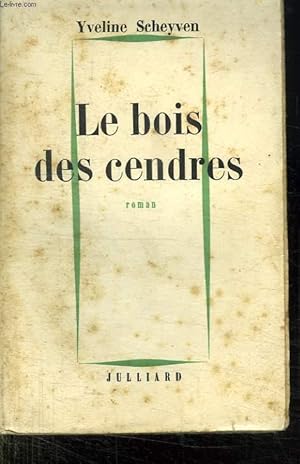 Seller image for LE BOIS DES CENDRES. for sale by Le-Livre