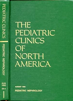 Seller image for THE PEDIATRIC CLINICS OF NORTH AMERICA Volume 29 Number 4 PEDIATRIC NEPHROLOGY for sale by Le-Livre