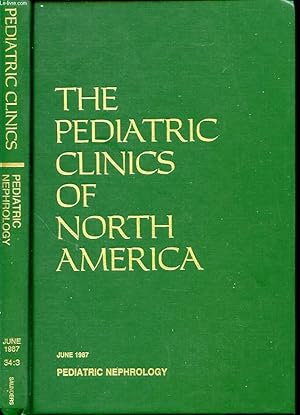 Seller image for THE PEDIATRIC CLINICS OF NORTH AMERICA Volume 34 Number 3 PEDIATRIC NEPHROLOGY for sale by Le-Livre