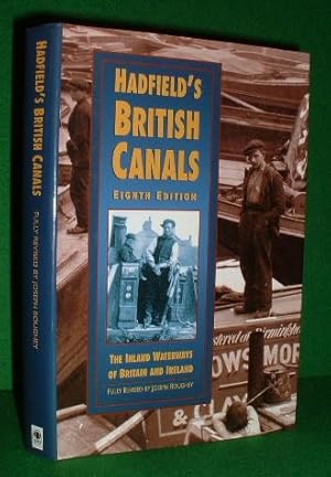 Seller image for HADFIELD'S BRITISH CANALS The INLAND WATERWAYS of BRITAIN and IRELAND FULLY REVISED Eighth Edition for sale by booksonlinebrighton