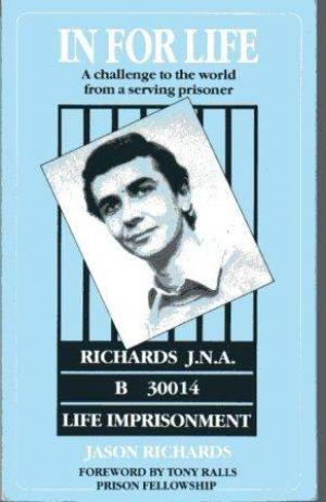 IN FOR LIFE. A Challenge to the World from a Serving Prisoner