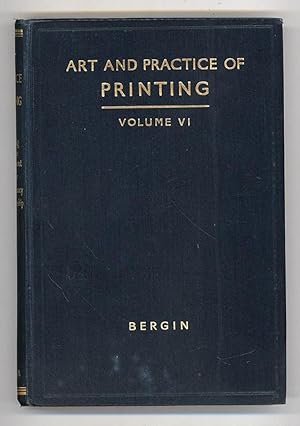the Art and Practice of Printing. A Work in Six Volumes. Volume VI