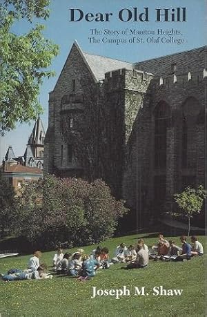 Seller image for Dear Old Hill: The Story of Manitou Heights, The Campus of St. Olaf College for sale by BJ's Book Barn