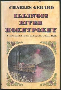 Imagen del vendedor de ILLINOIS RIVER HOKEYPOKEY: A Sunlit Novel About the Madcap Folks of Goose Bluffs a la venta por Inga's Original Choices