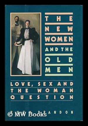 Seller image for The New Women and the Old Men : Love, Sex, and the Woman Question / Ruth Brandon for sale by MW Books Ltd.